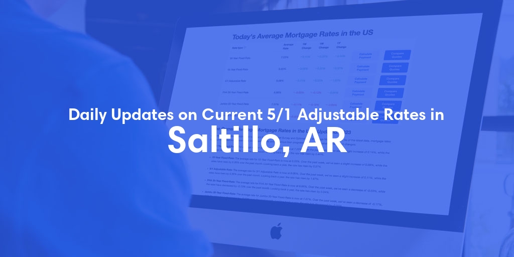 The Current Average 5/1 Adjustable Mortgage Rates in Saltillo, AR - Updated: Sat, May 18, 2024