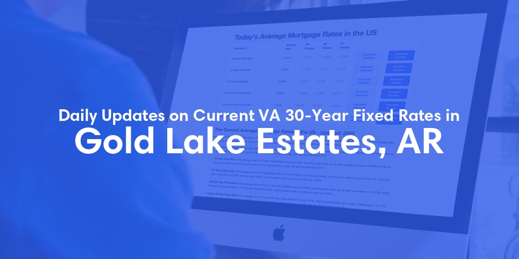 The Current Average VA 30-Year Fixed Mortgage Rates in Gold Lake Estates, AR - Updated: Wed, May 1, 2024