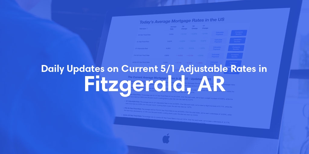 The Current Average 5/1 Adjustable Mortgage Rates in Fitzgerald, AR - Updated: Tue, May 14, 2024