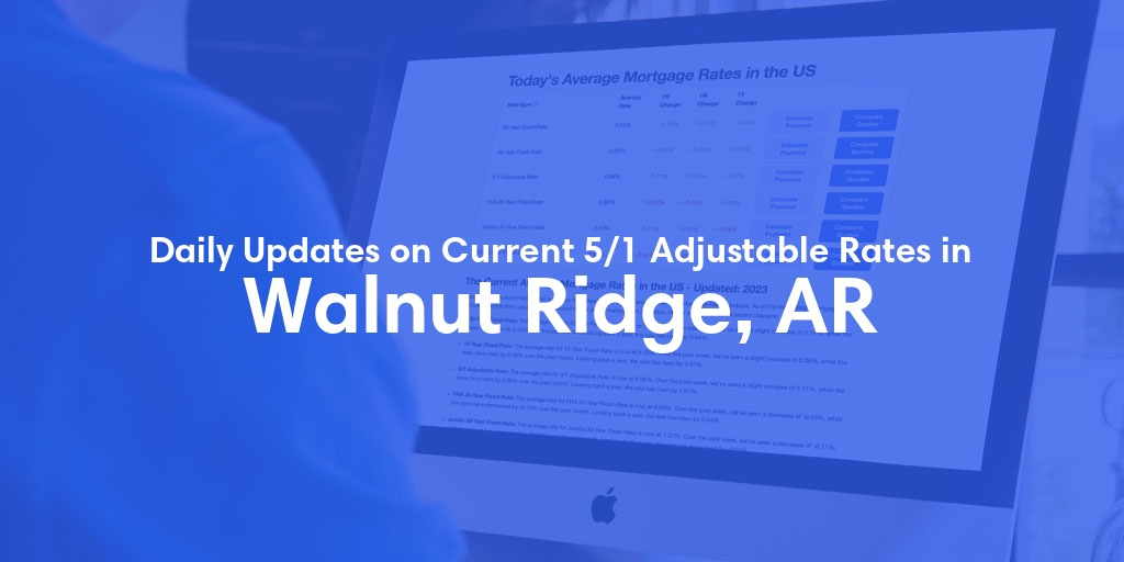 The Current Average 5/1 Adjustable Mortgage Rates in Walnut Ridge, AR - Updated: Sat, May 18, 2024