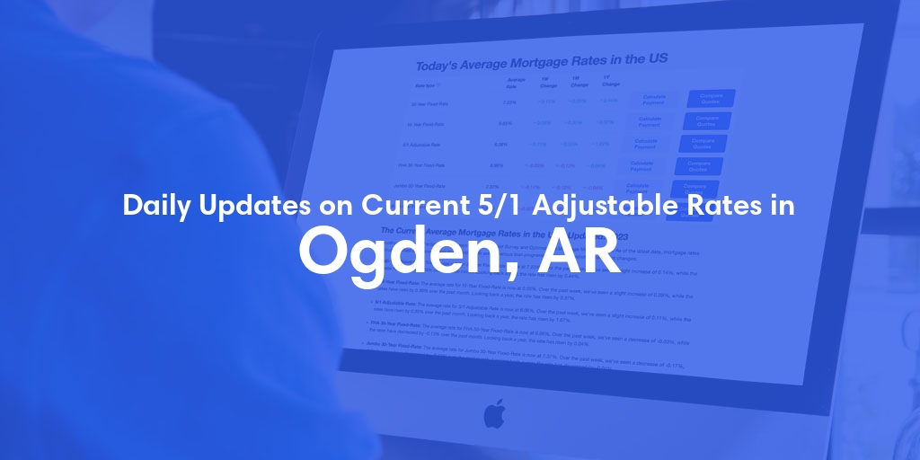 The Current Average 5/1 Adjustable Mortgage Rates in Ogden, AR - Updated: Sat, May 18, 2024