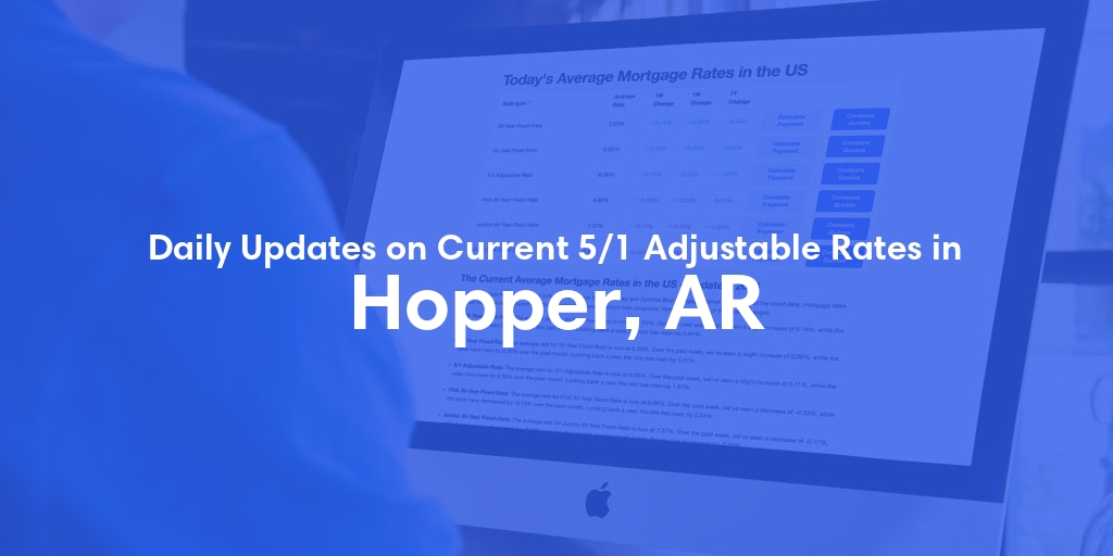 The Current Average 5/1 Adjustable Mortgage Rates in Hopper, AR - Updated: Fri, May 17, 2024
