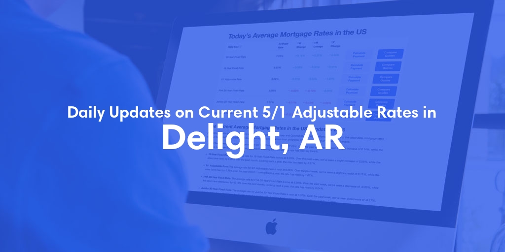 The Current Average 5/1 Adjustable Mortgage Rates in Delight, AR - Updated: Fri, May 17, 2024
