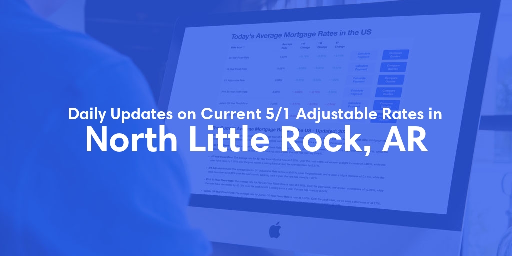 The Current Average 5/1 Adjustable Mortgage Rates in North Little Rock, AR - Updated: Wed, May 8, 2024