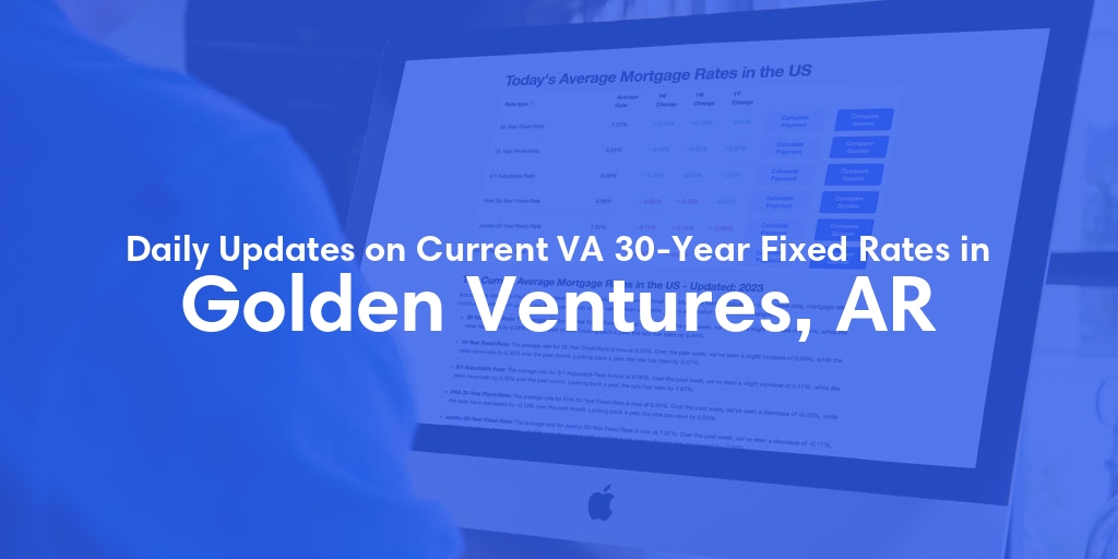 The Current Average VA 30-Year Fixed Mortgage Rates in Golden Ventures, AR - Updated: Sat, May 4, 2024