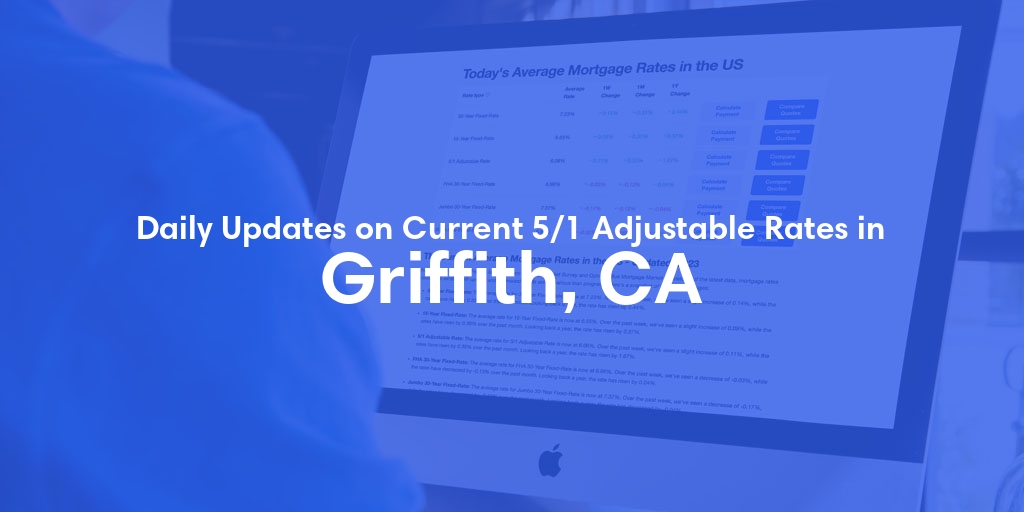 The Current Average 5/1 Adjustable Mortgage Rates in Griffith, CA - Updated: Thu, May 9, 2024