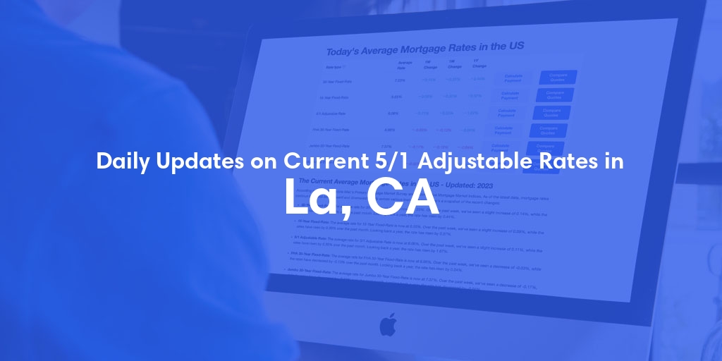 The Current Average 5/1 Adjustable Mortgage Rates in La, CA - Updated: Thu, May 9, 2024