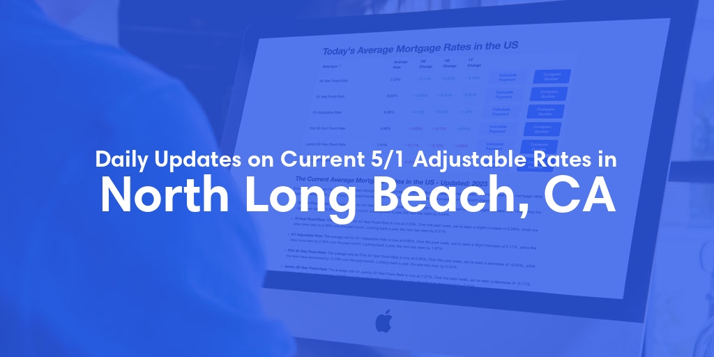 The Current Average 5/1 Adjustable Mortgage Rates in North Long Beach, CA - Updated: Thu, May 9, 2024