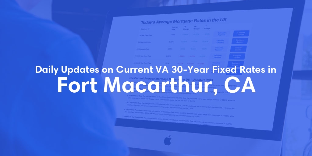 The Current Average VA 30-Year Fixed Mortgage Rates in Fort Macarthur, CA - Updated: Mon, Apr 29, 2024