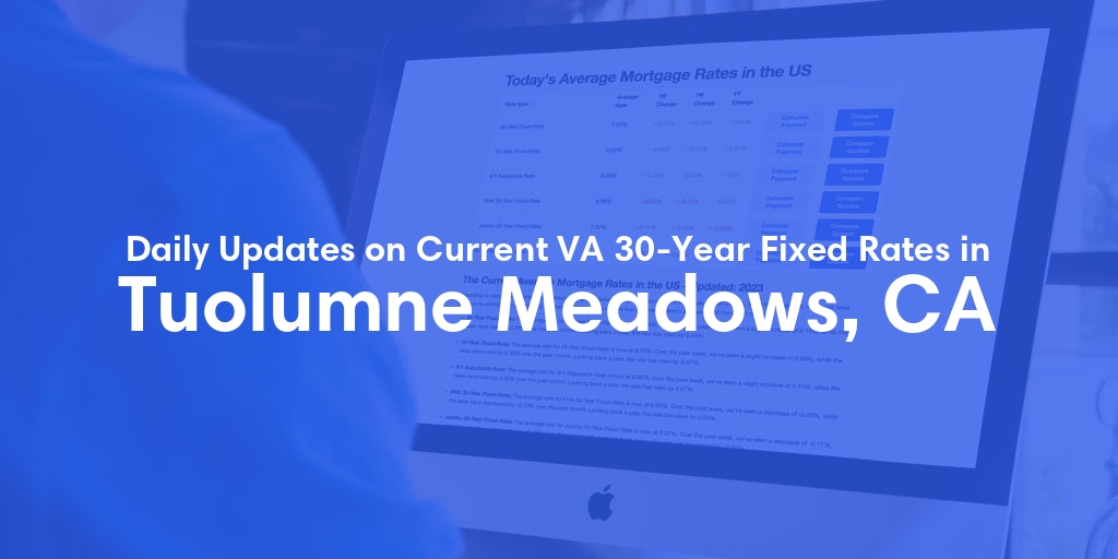 The Current Average VA 30-Year Fixed Mortgage Rates in Tuolumne Meadows, CA - Updated: Thu, May 2, 2024