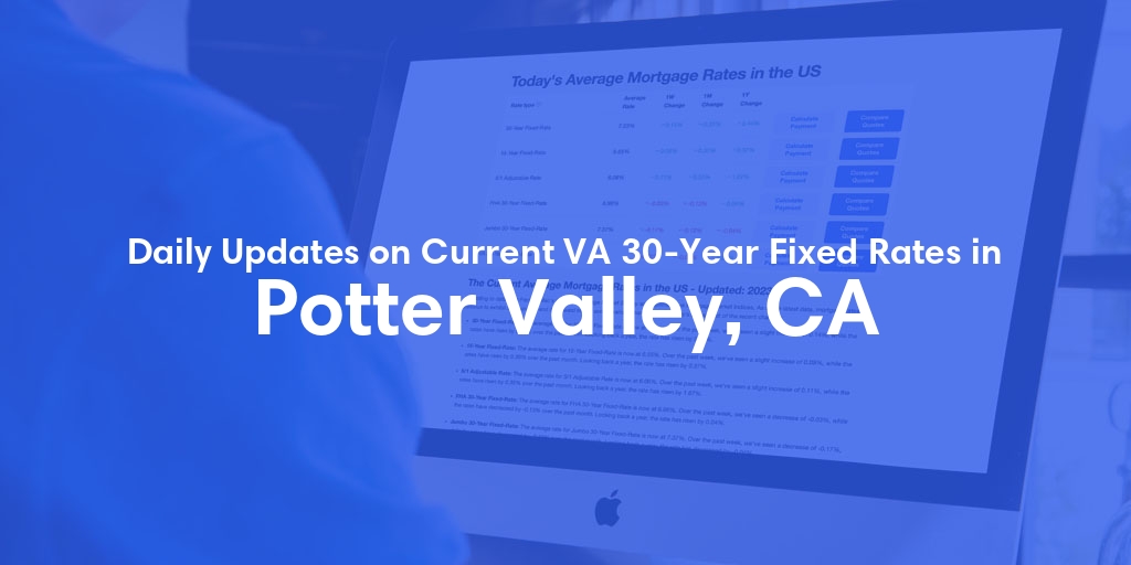 The Current Average VA 30-Year Fixed Mortgage Rates in Potter Valley, CA - Updated: Thu, May 2, 2024