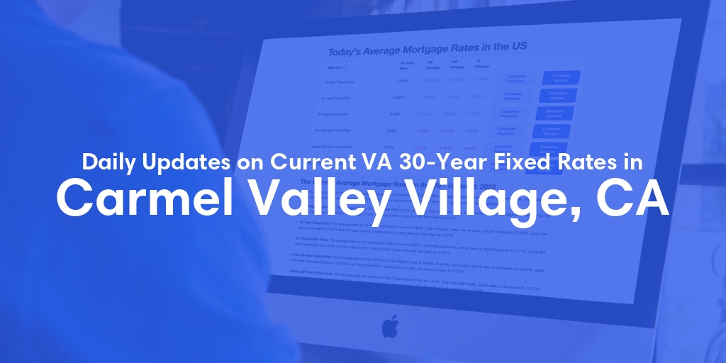 The Current Average VA 30-Year Fixed Mortgage Rates in Carmel Valley Village, CA - Updated: Sun, May 5, 2024
