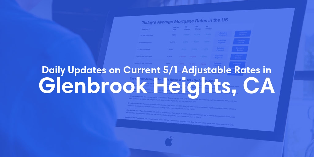 The Current Average 5/1 Adjustable Mortgage Rates in Glenbrook Heights, CA - Updated: Sun, May 19, 2024