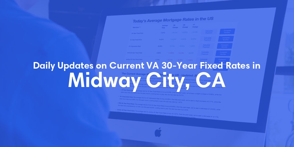The Current Average VA 30-Year Fixed Mortgage Rates in Midway City, CA - Updated: Sat, Apr 27, 2024