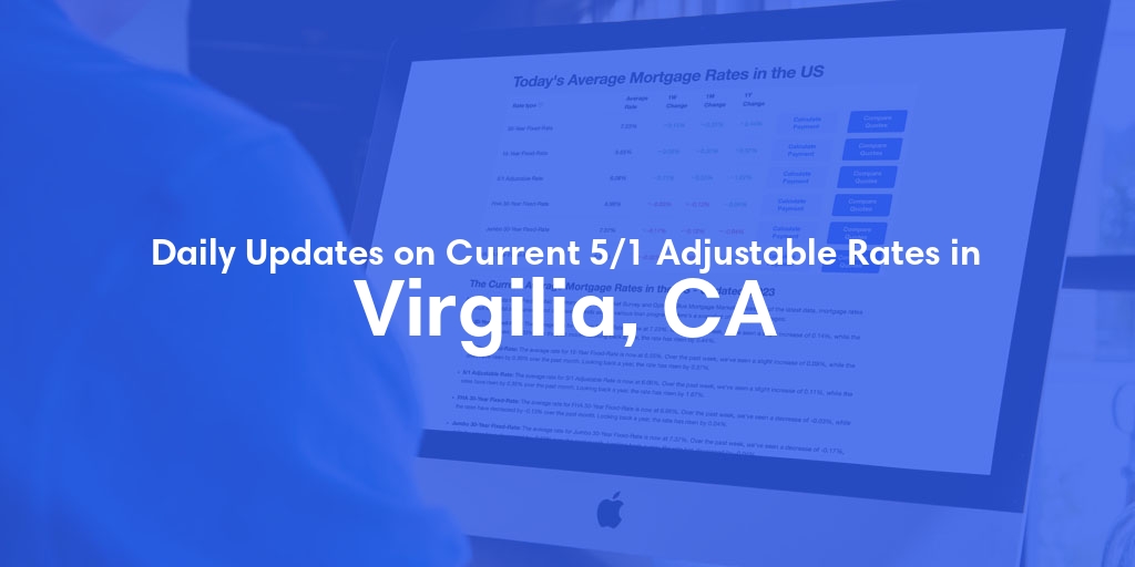 The Current Average 5/1 Adjustable Mortgage Rates in Virgilia, CA - Updated: Tue, May 21, 2024