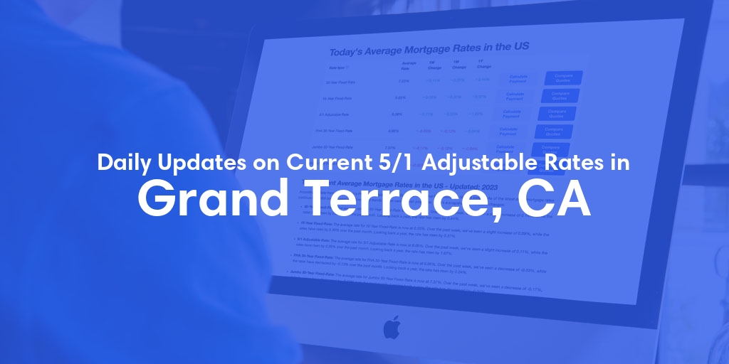 The Current Average 5/1 Adjustable Mortgage Rates in Grand Terrace, CA - Updated: Sun, May 19, 2024