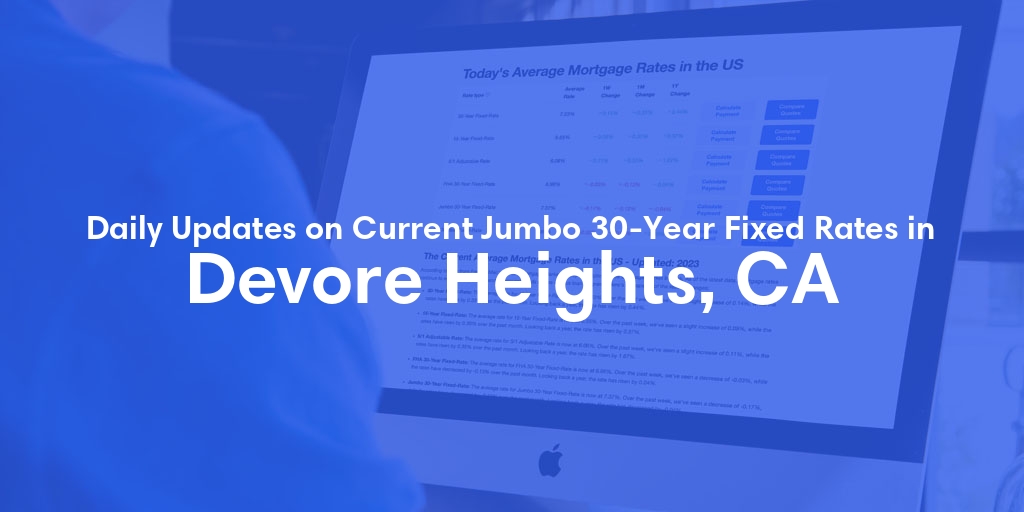 The Current Average Jumbo 30-Year Fixed Mortgage Rates in Devore Heights, CA - Updated: Sun, May 19, 2024