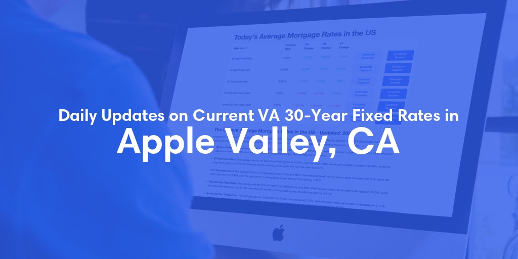 The Current Average VA 30-Year Fixed Mortgage Rates in Apple Valley, CA - Updated: Tue, Apr 30, 2024