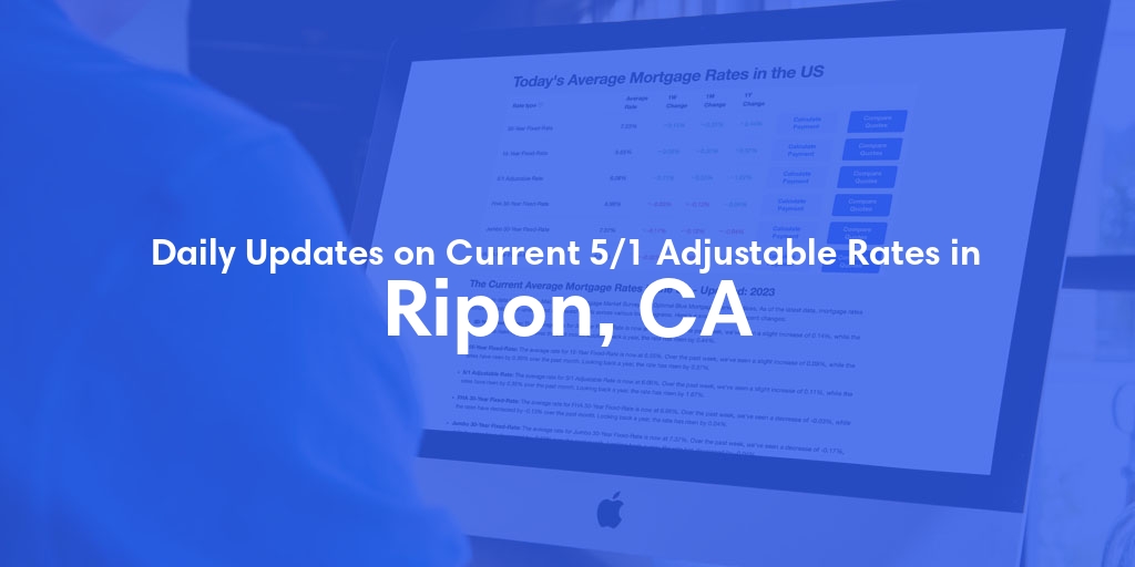 The Current Average 5/1 Adjustable Mortgage Rates in Ripon, CA - Updated: Sat, May 18, 2024