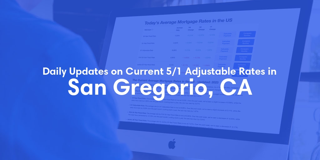 The Current Average 5/1 Adjustable Mortgage Rates in San Gregorio, CA - Updated: Sat, May 18, 2024