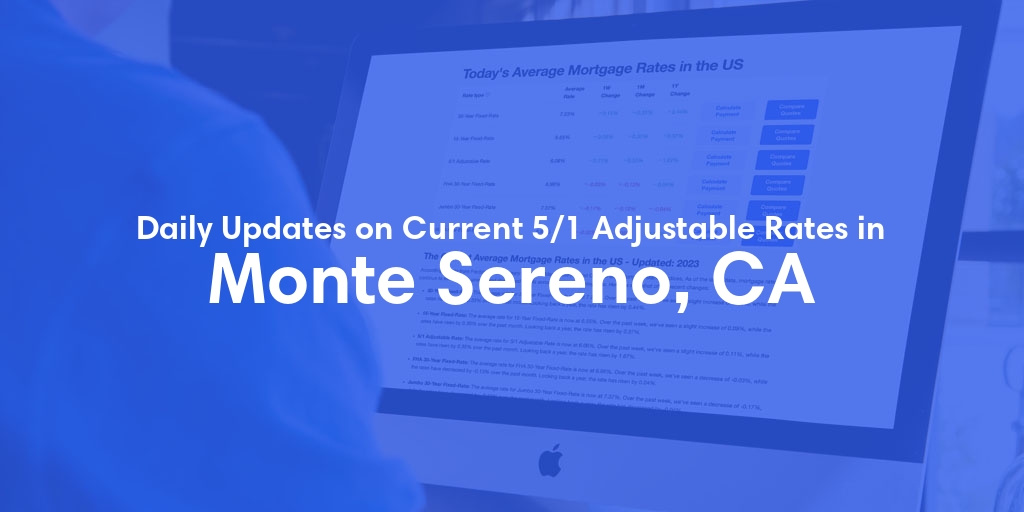 The Current Average 5/1 Adjustable Mortgage Rates in Monte Sereno, CA - Updated: Fri, May 17, 2024