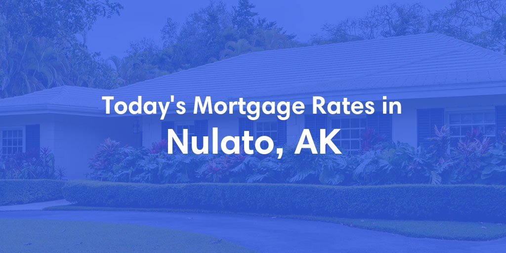 The Current Average Mortgage Rates in Nulato, AK - Updated: Sun, Jun 2, 2024