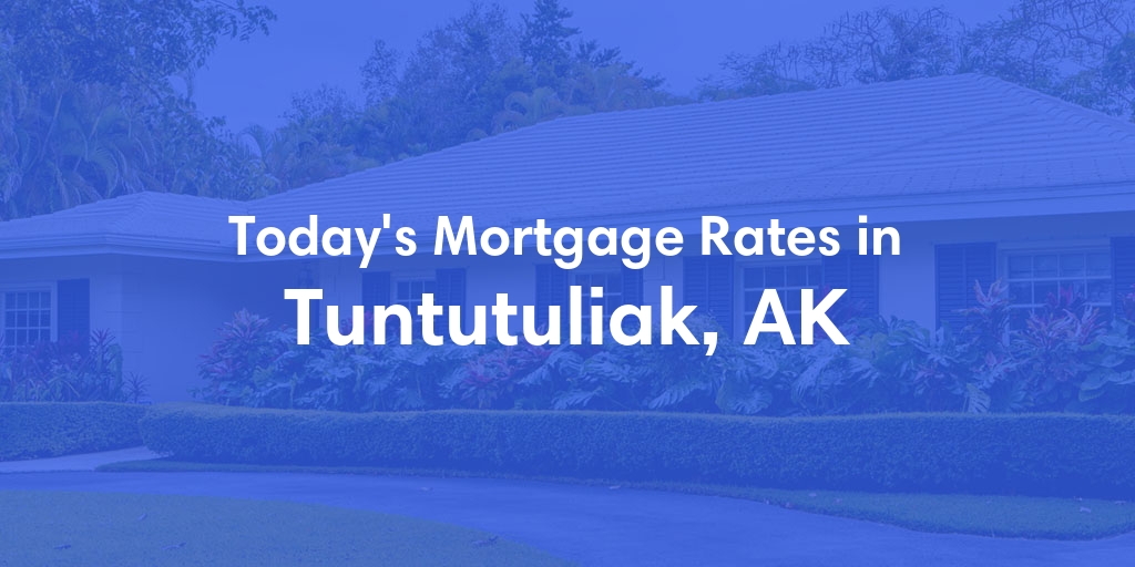 The Current Average Refinance Rates in Tuntutuliak, AK - Updated: Sun, Jun 2, 2024