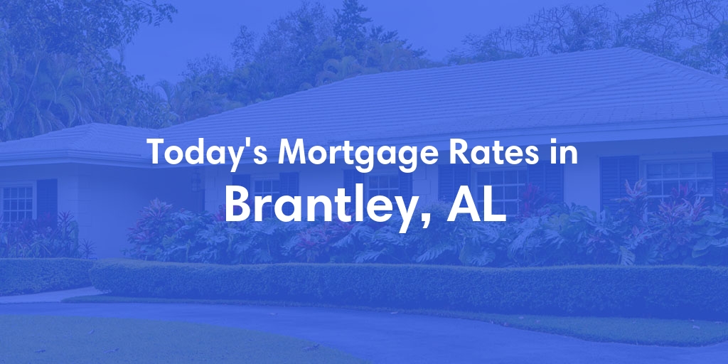 The Current Average Refinance Rates in Brantley, AL - Updated: Sun, May 19, 2024