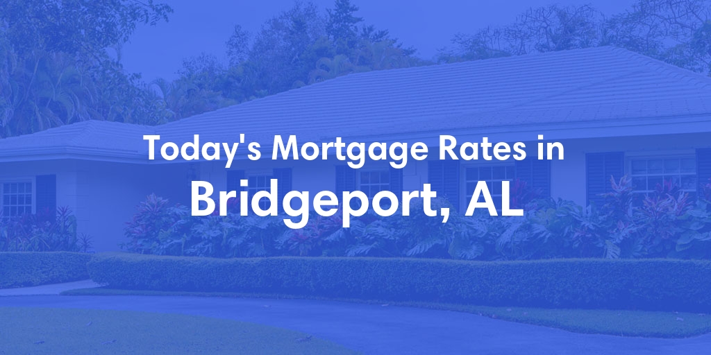 The Current Average Refinance Rates in Bridgeport, AL - Updated: Mon, May 20, 2024