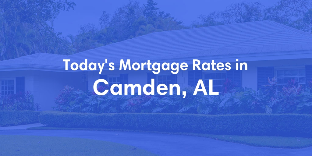 The Current Average Refinance Rates in Camden, AL - Updated: Sun, May 19, 2024
