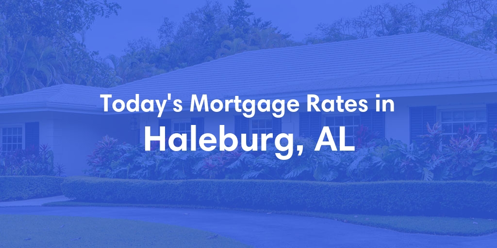 The Current Average Refinance Rates in Haleburg, AL - Updated: Mon, May 20, 2024