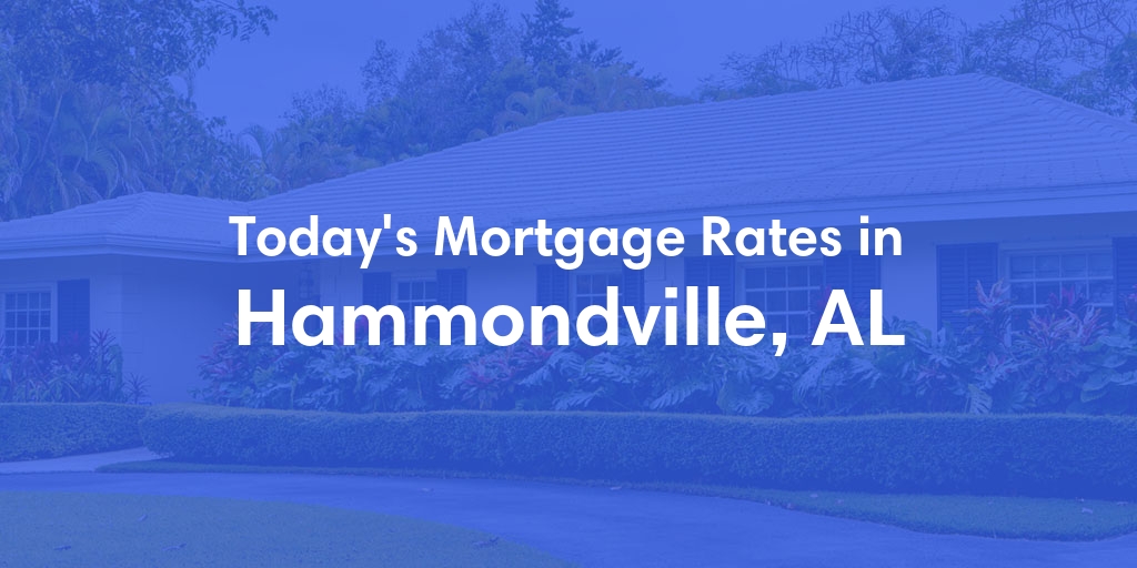 The Current Average Mortgage Rates in Hammondville, AL - Updated: Thu, May 9, 2024