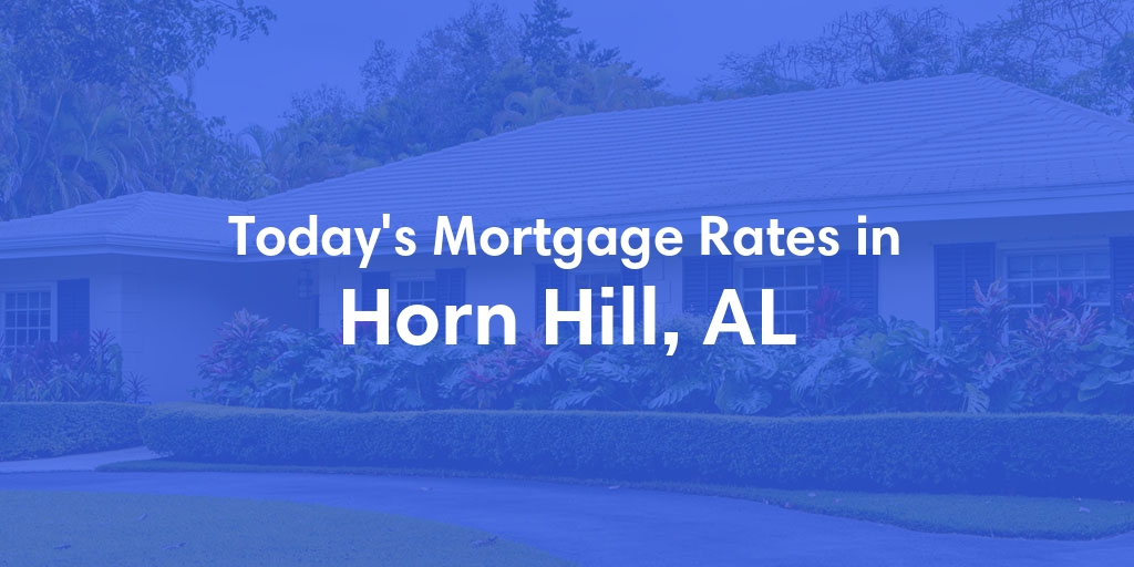 The Current Average Mortgage Rates in Horn Hill, AL - Updated: Mon, Apr 29, 2024