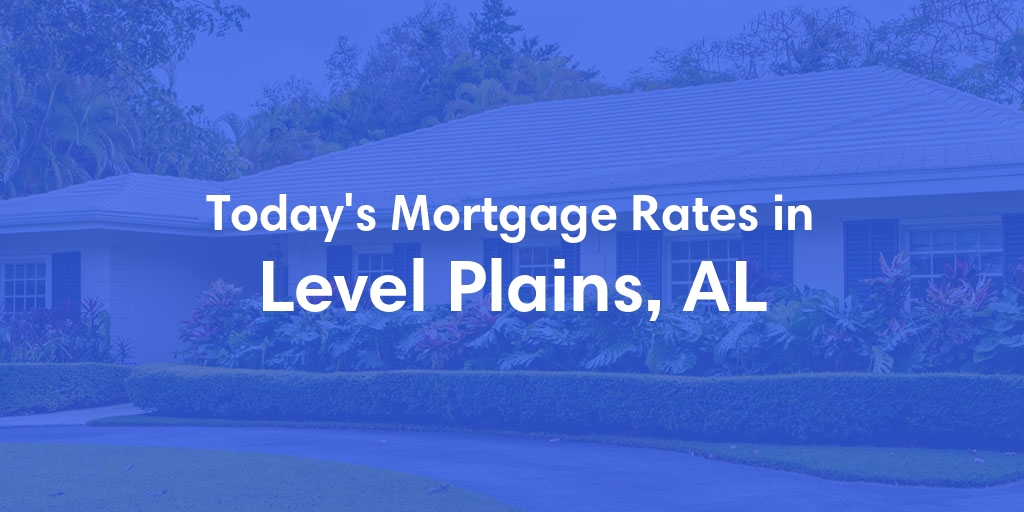 The Current Average Refinance Rates in Level Plains, AL - Updated: Sun, May 19, 2024