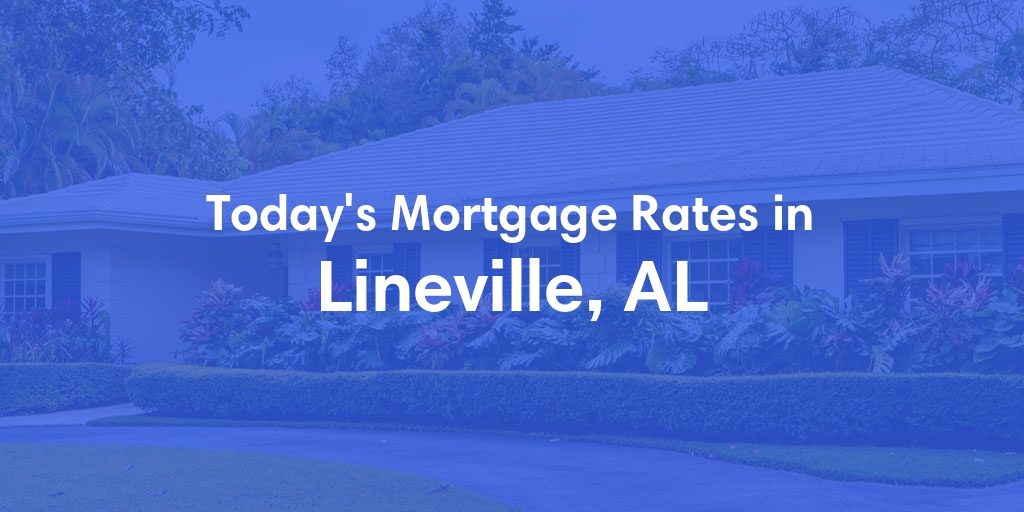 The Current Average Refinance Rates in Lineville, AL - Updated: Mon, May 20, 2024
