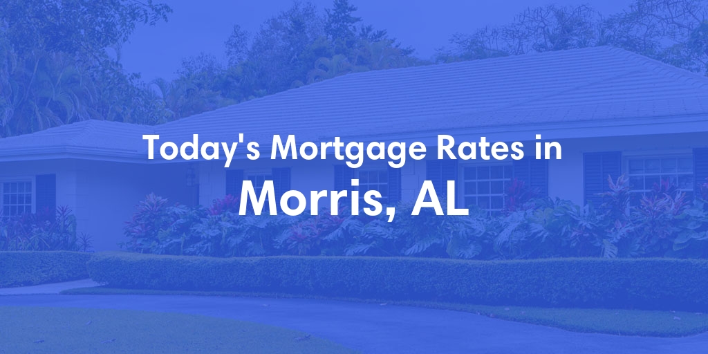 The Current Average Refinance Rates in Morris, AL - Updated: Sun, May 19, 2024