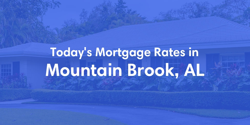 The Current Average Refinance Rates in Mountain Brook, AL - Updated: Thu, May 30, 2024