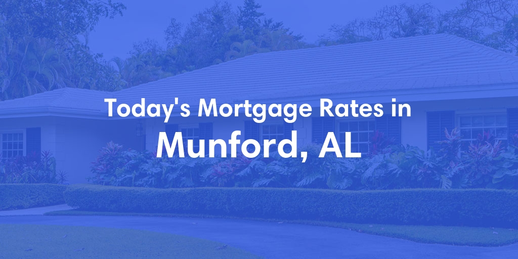 The Current Average Refinance Rates in Munford, AL - Updated: Wed, May 29, 2024