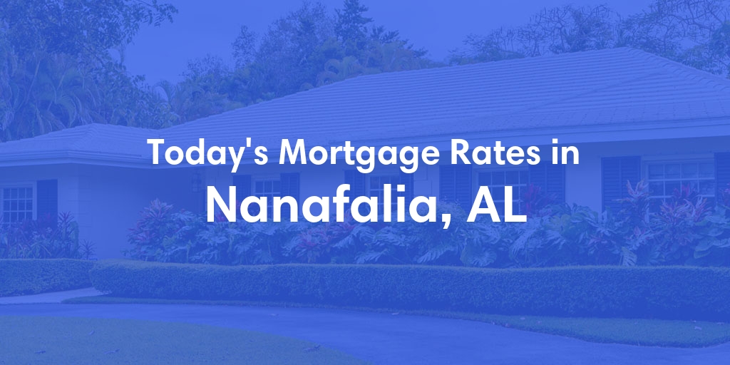 The Current Average Refinance Rates in Nanafalia, AL - Updated: Wed, May 29, 2024