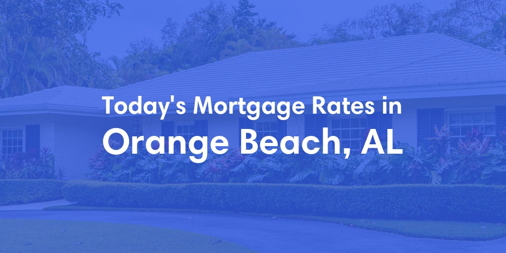 The Current Average Refinance Rates in Orange Beach, AL - Updated: Sun, May 19, 2024