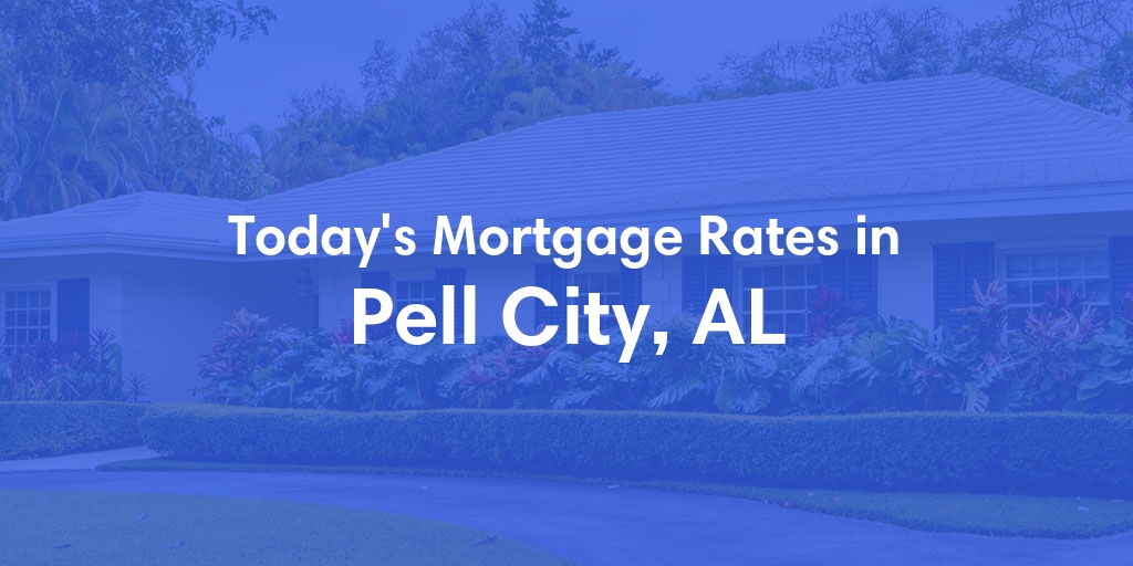 The Current Average Refinance Rates in Pell City, AL - Updated: Sun, May 19, 2024