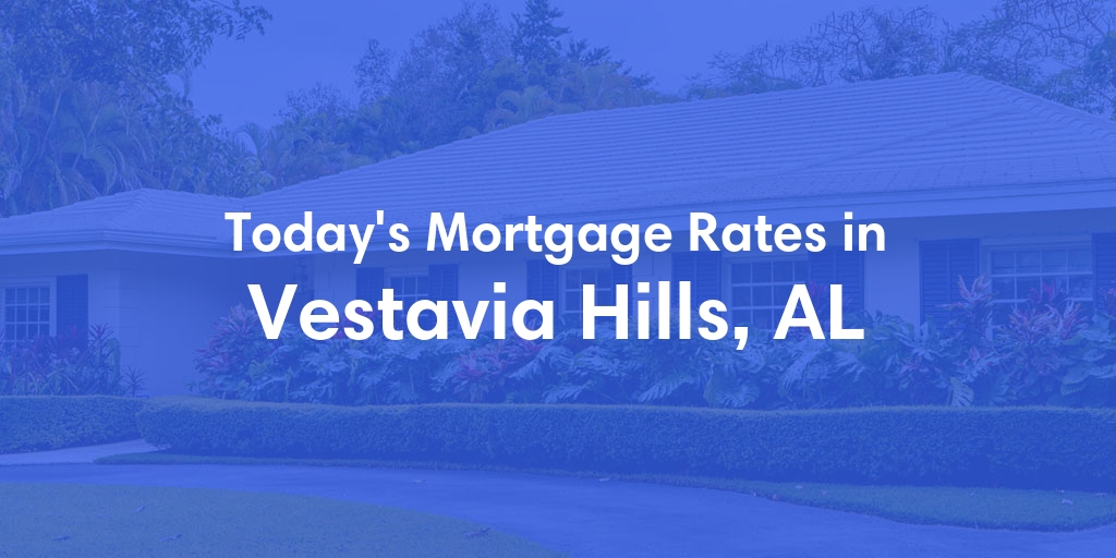 The Current Average Refinance Rates in Vestavia Hills, AL - Updated: Sun, May 19, 2024