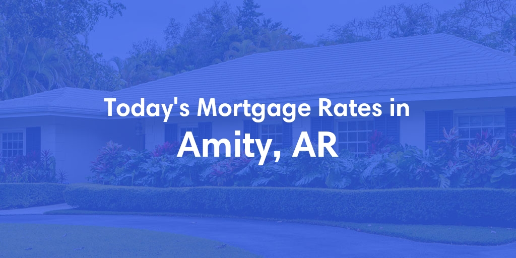 The Current Average Refinance Rates in Amity, AR - Updated: Sun, May 19, 2024