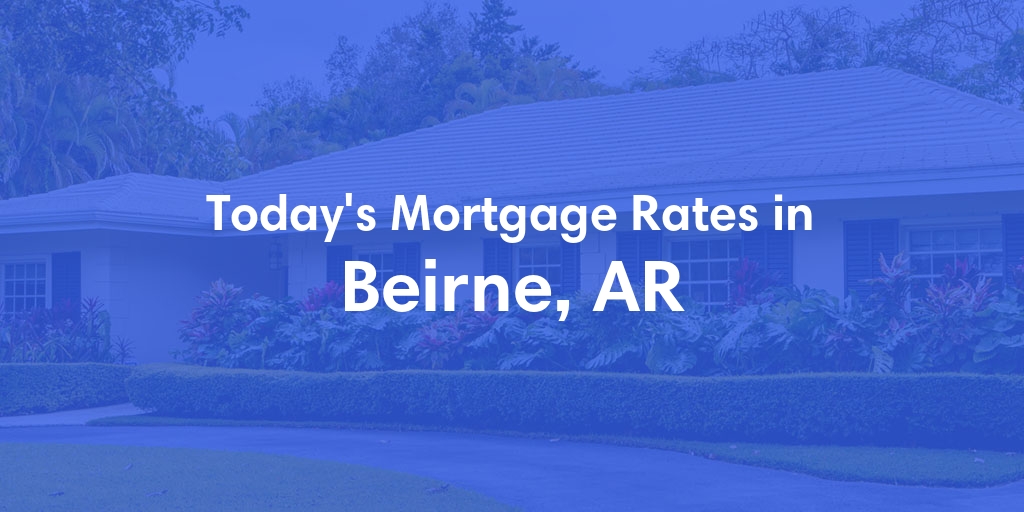 The Current Average Refinance Rates in Beirne, AR - Updated: Sun, May 19, 2024