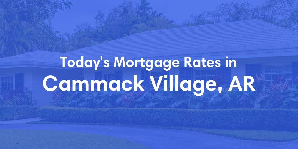 The Current Average Refinance Rates in Cammack Village, AR - Updated: Sun, May 19, 2024