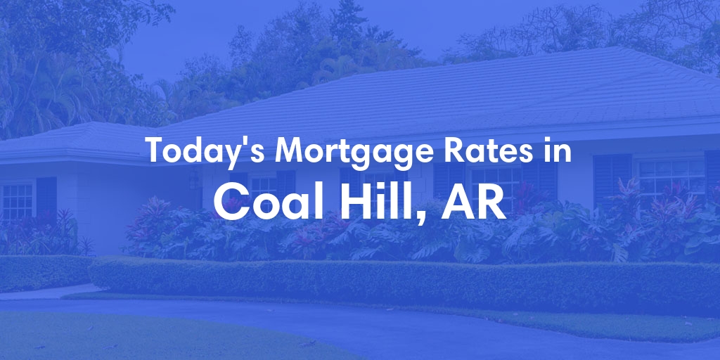 The Current Average Refinance Rates in Coal Hill, AR - Updated: Sun, May 19, 2024