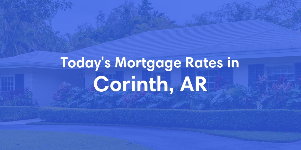 The Current Average Refinance Rates in Corinth, AR - Updated: Sun, May 19, 2024