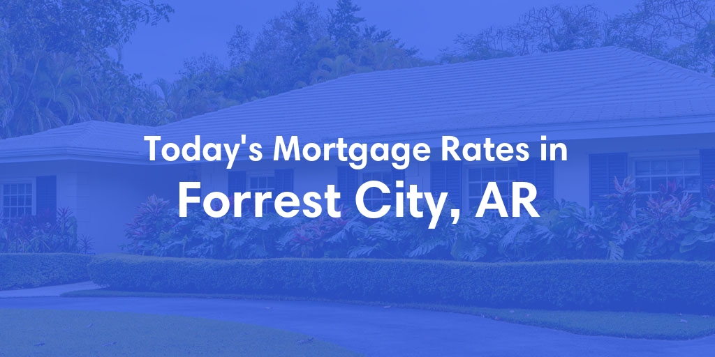 The Current Average Refinance Rates in Forrest City, AR - Updated: Sun, May 19, 2024