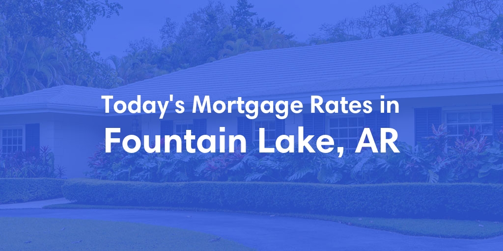 The Current Average Refinance Rates in Fountain Lake, AR - Updated: Sun, May 19, 2024