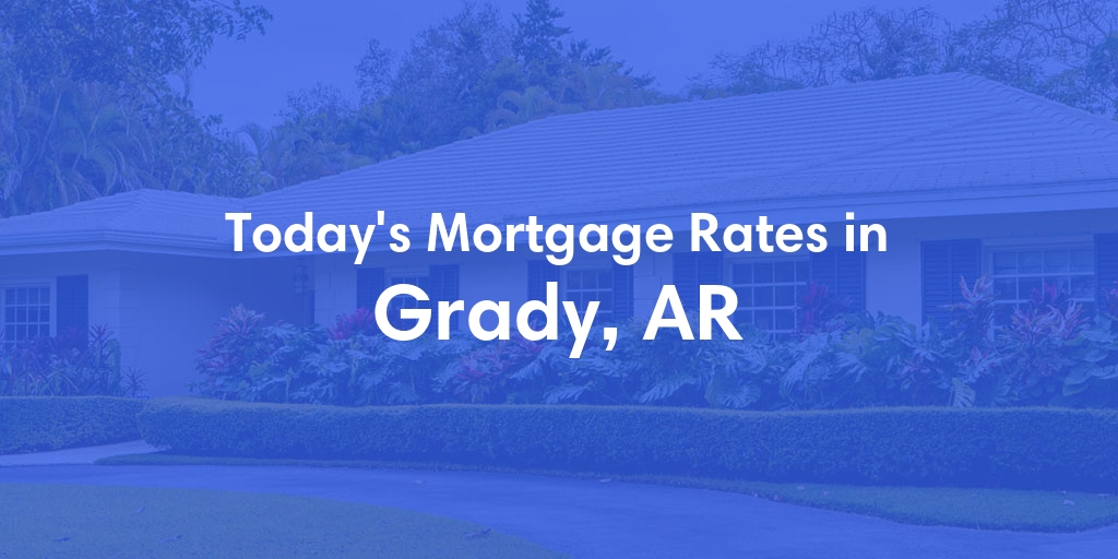 The Current Average Refinance Rates in Grady, AR - Updated: Sun, May 19, 2024
